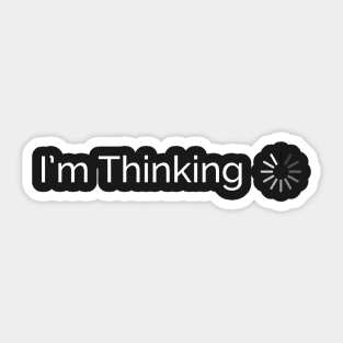 I am thinking shirt Sticker